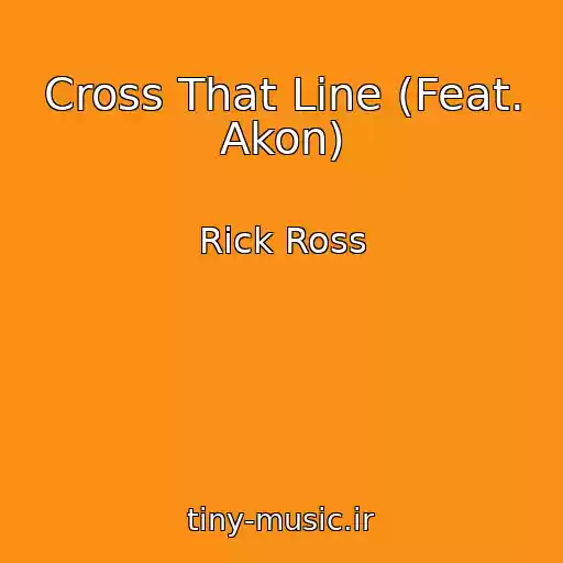 کاور آهنگ Cross That Line (Feat. Akon) از Rick Ross