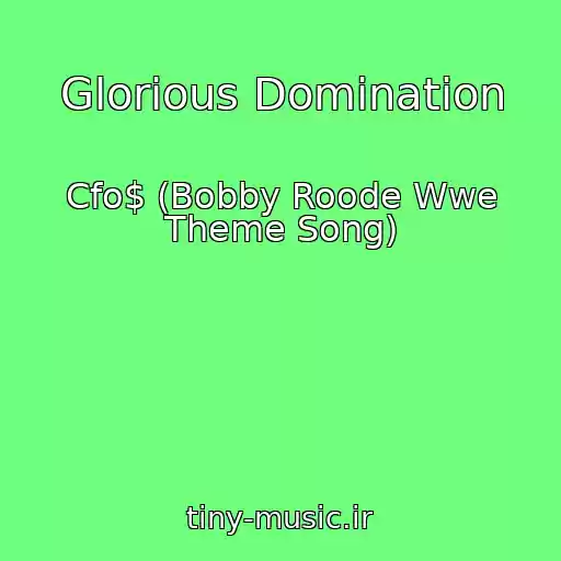 کاور آهنگ Glorious Domination از Cfo$ (Bobby Roode Wwe Theme Song)