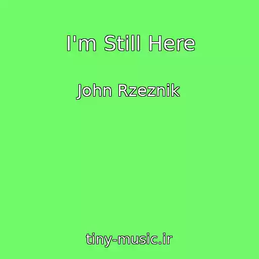 کاور آهنگ I'm Still Here از John Rzeznik