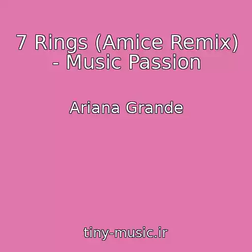 کاور آهنگ 7 Rings (Amice Remix) - Music Passion از Ariana Grande