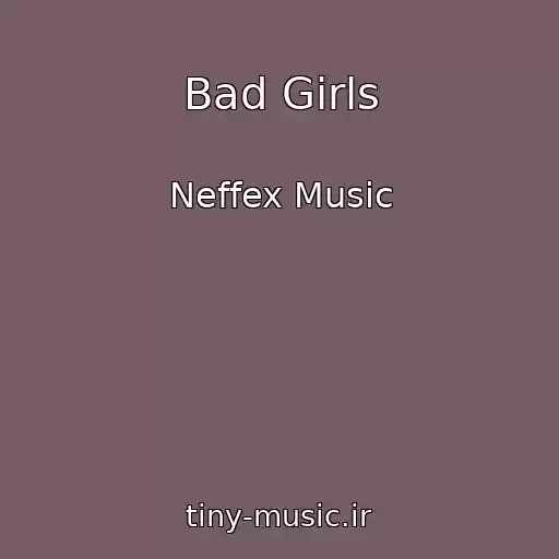 کاور آهنگ Bad Girls از Neffex Music