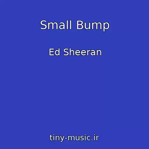 کاور آهنگ Small Bump از Ed Sheeran