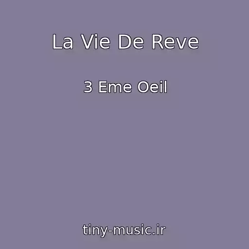 کاور آهنگ La Vie De Reve از 3 Eme Oeil