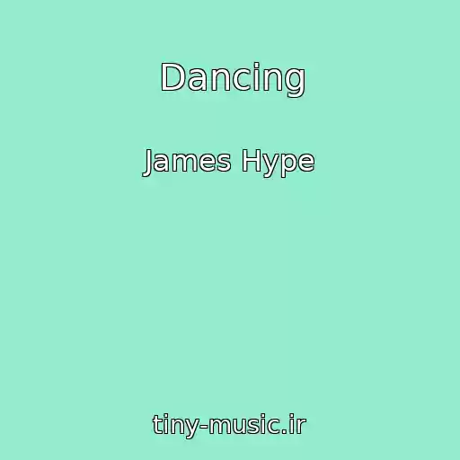 کاور آهنگ Dancing از James Hype