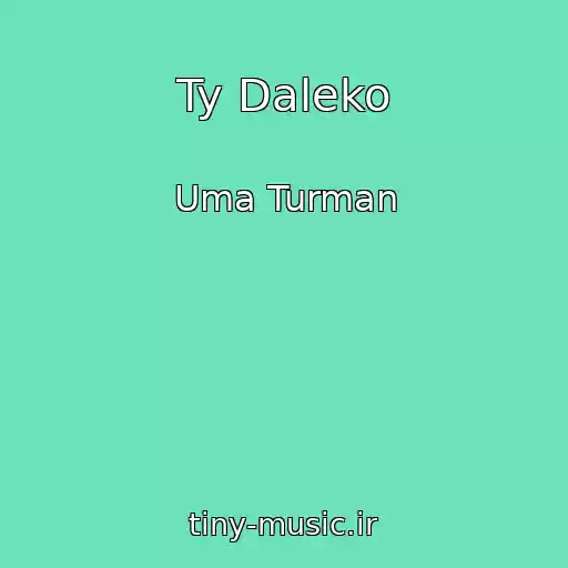 کاور آهنگ Ty Daleko از Uma Turman