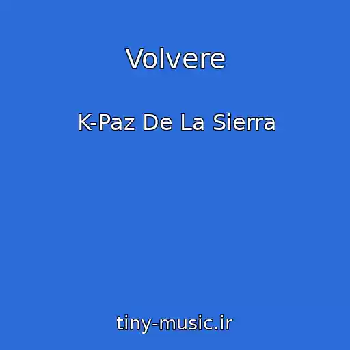 کاور آهنگ Volvere از K-Paz De La Sierra