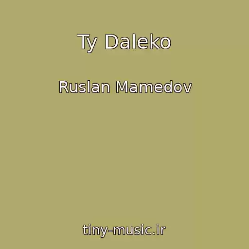 کاور آهنگ Ty Daleko از Ruslan Mamedov