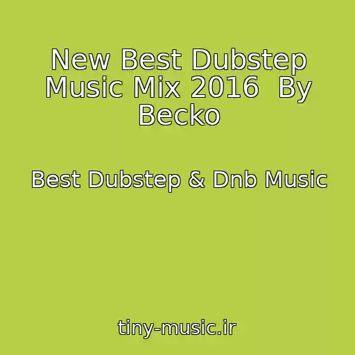 کاور آهنگ New Best Dubstep Music Mix 2016  By Becko از Best Dubstep & Dnb Music
