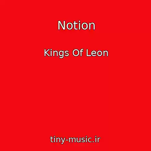 کاور آهنگ Notion از Kings Of Leon