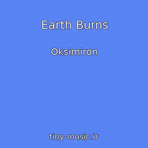 کاور آهنگ Earth Burns از Oksimiron