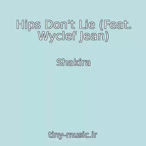 کاور آهنگ Hips Don't Lie (Feat. Wyclef Jean) از Shakira