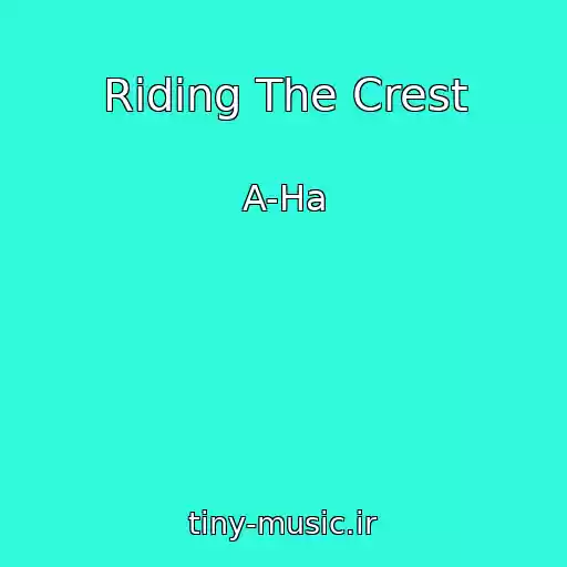 کاور آهنگ Riding The Crest از A-Ha