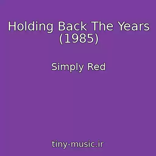 کاور آهنگ Holding Back The Years (1985) از Simply Red