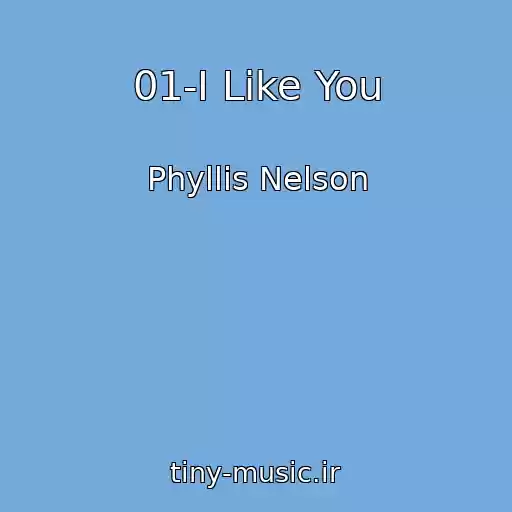 کاور آهنگ 01-I Like You از Phyllis Nelson