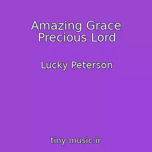 کاور آهنگ Amazing Grace Precious Lord از Lucky Peterson