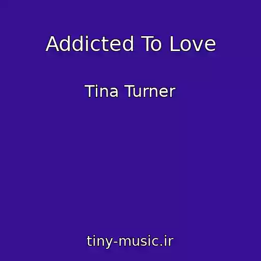 کاور آهنگ Addicted To Love از Tina Turner