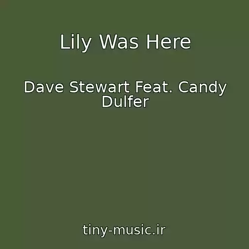 کاور آهنگ Lily Was Here از Dave Stewart Feat. Candy Dulfer