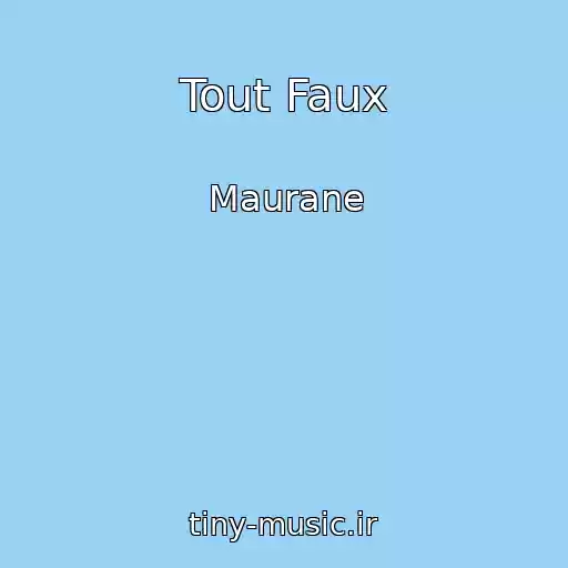 کاور آهنگ Tout Faux از Maurane