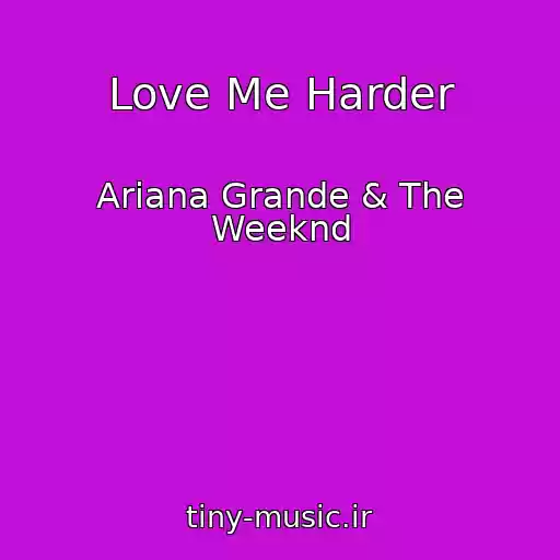 کاور آهنگ Love Me Harder از Ariana Grande & The Weeknd