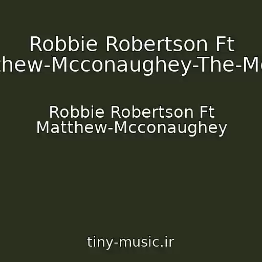 کاور آهنگ Robbie Robertson Ft Matthew-Mcconaughey-The-Money از Robbie Robertson Ft Matthew-Mcconaughey