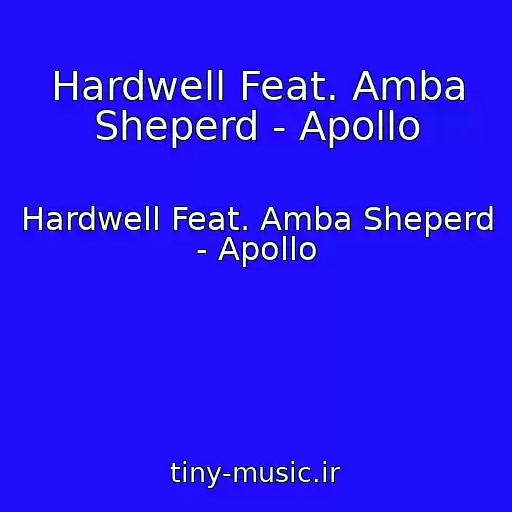 کاور آهنگ Hardwell Feat. Amba Sheperd - Apollo از Hardwell Feat. Amba Sheperd - Apollo
