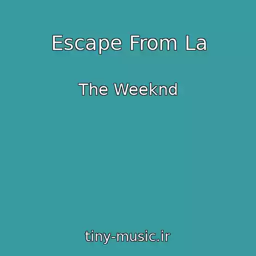 کاور آهنگ Escape From La از The Weeknd