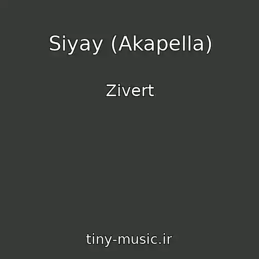 کاور آهنگ Siyay (Akapella) از Zivert