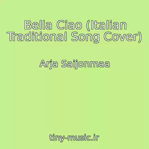 کاور آهنگ Bella Ciao (Italian Traditional Song Cover) از Arja Saijonmaa