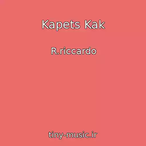 کاور آهنگ Kapets Kak از R.riccardo