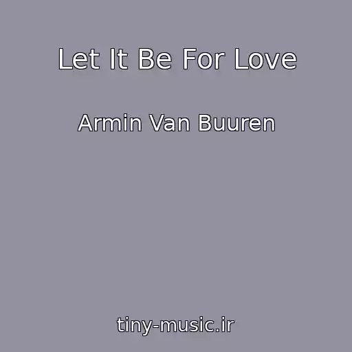 کاور آهنگ Let It Be For Love از Armin Van Buuren