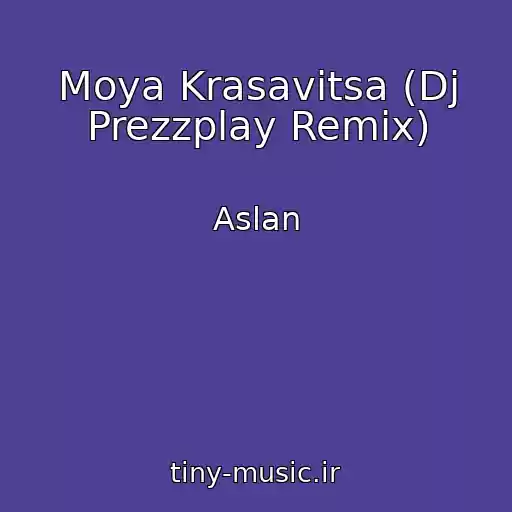 کاور آهنگ Moya Krasavitsa (Dj Prezzplay Remix) از Aslan