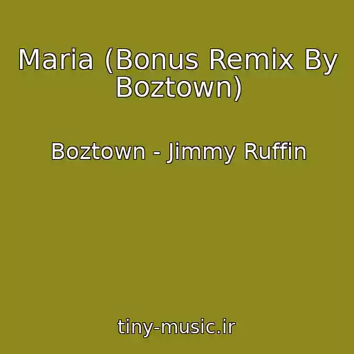 کاور آهنگ Maria (Bonus Remix By Boztown) از Boztown - Jimmy Ruffin