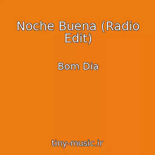 کاور آهنگ Noche Buena (Radio Edit) از Bom Dia