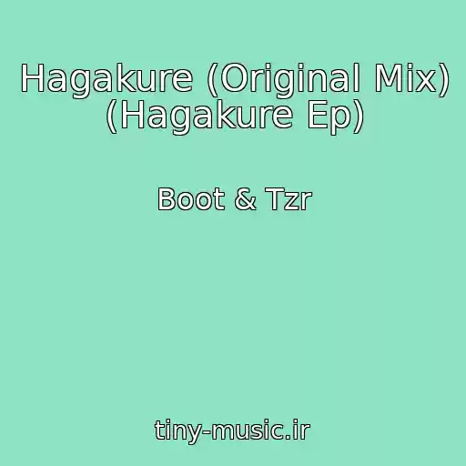 کاور آهنگ Hagakure (Original Mix) (Hagakure Ep) از Boot & Tzr