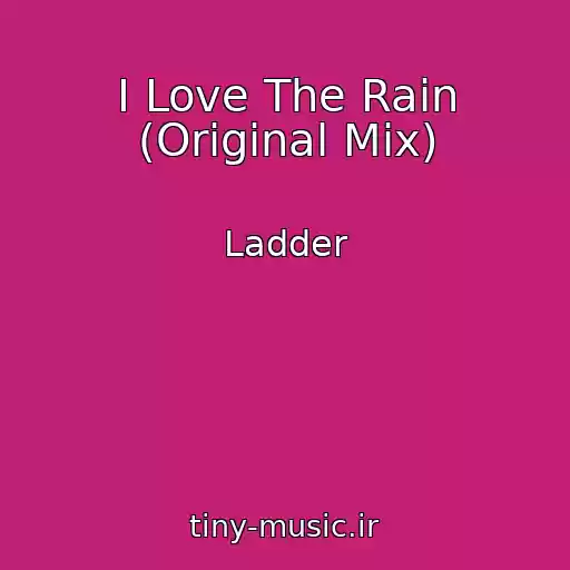 کاور آهنگ I Love The Rain (Original Mix) از Ladder