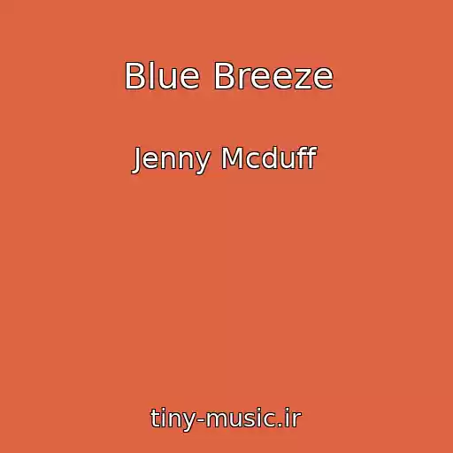 کاور آهنگ Blue Breeze از Jenny Mcduff