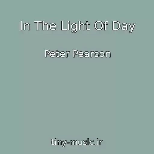 کاور آهنگ In The Light Of Day از Peter Pearson