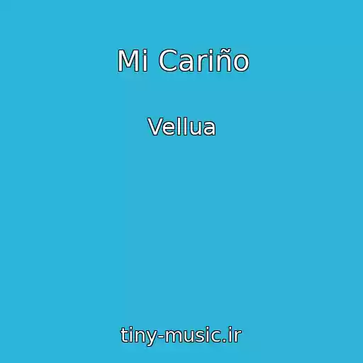 کاور آهنگ Mi Cariño از Vellua