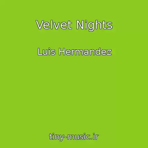 کاور آهنگ Velvet Nights از Luis Hermandez