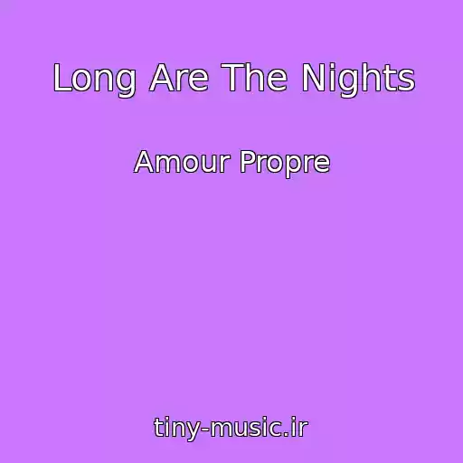 کاور آهنگ Long Are The Nights از Amour Propre