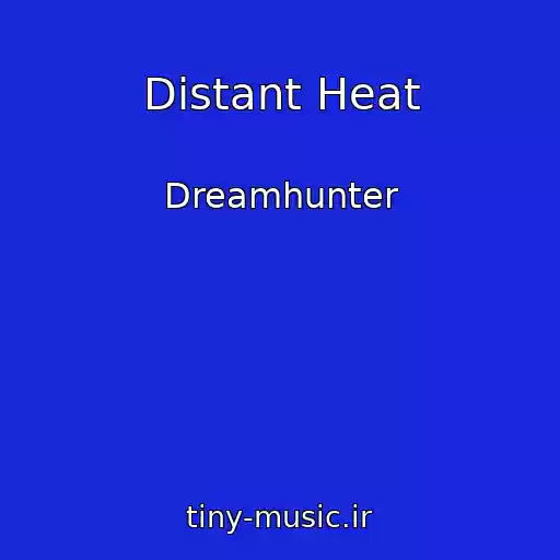 کاور آهنگ Distant Heat از Dreamhunter