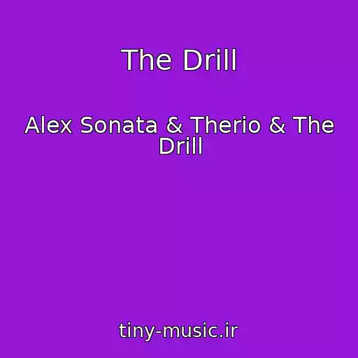 کاور آهنگ The Drill از Alex Sonata & Therio & The Drill