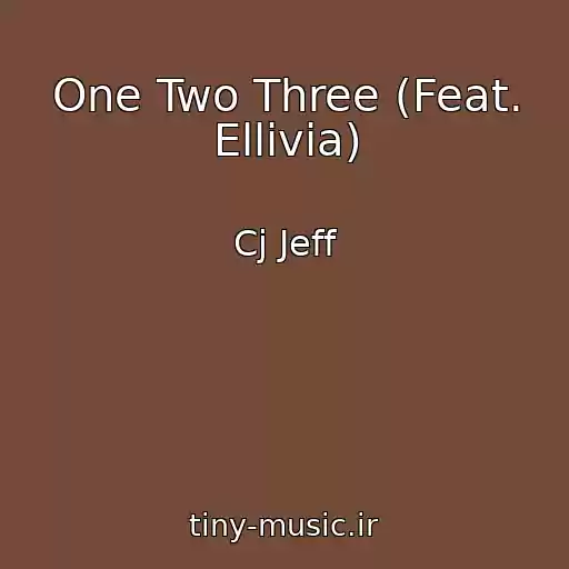 کاور آهنگ One Two Three (Feat. Ellivia) از Cj Jeff