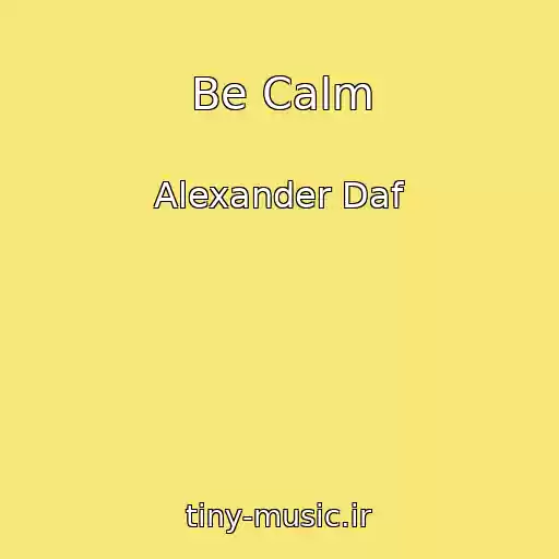 کاور آهنگ Be Calm از Alexander Daf