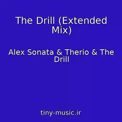 کاور آهنگ The Drill (Extended Mix) از Alex Sonata & Therio & The Drill