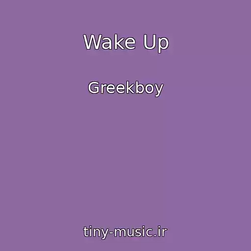 کاور آهنگ Wake Up از Greekboy