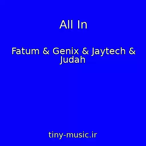 کاور آهنگ All In از Fatum & Genix & Jaytech & Judah