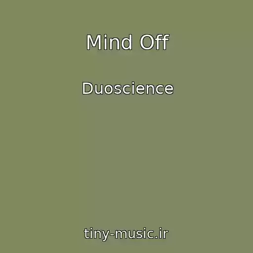کاور آهنگ Mind Off از Duoscience