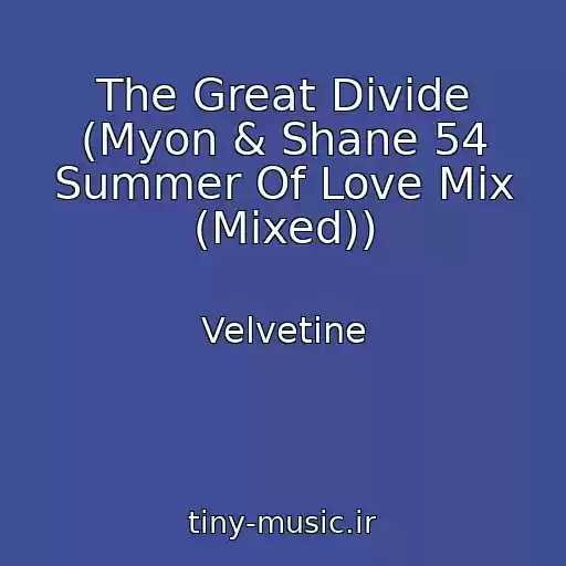 کاور آهنگ The Great Divide (Myon & Shane 54 Summer Of Love Mix (Mixed)) از Velvetine