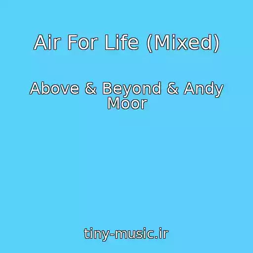 کاور آهنگ Air For Life (Mixed) از Above & Beyond & Andy Moor